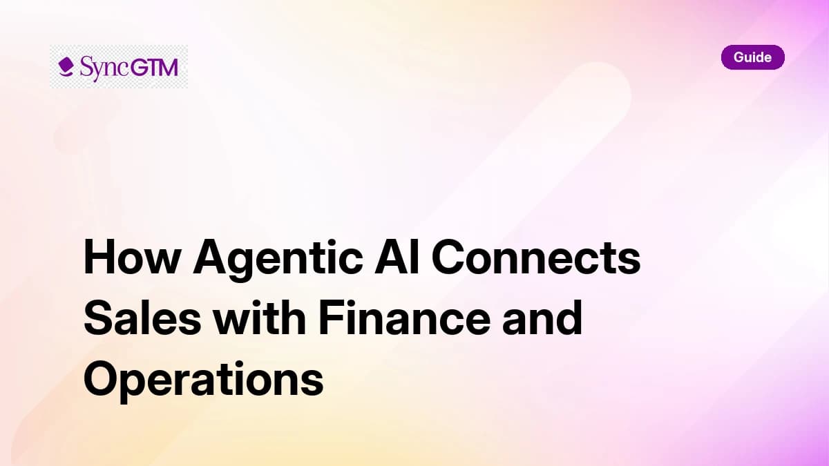 Agentic AI connecting sales with finance and operations — SyncGTM guide