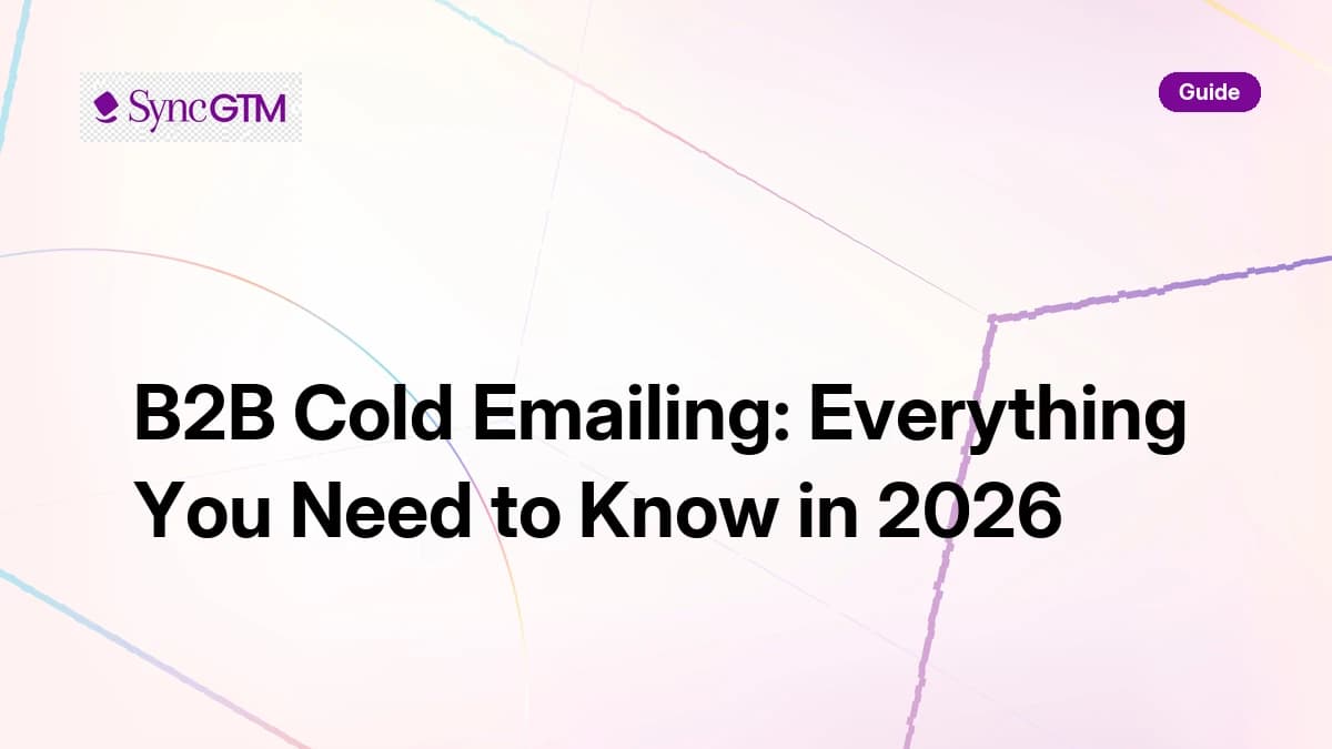 B2B Cold Emailing: Everything You Need to Know in 2026