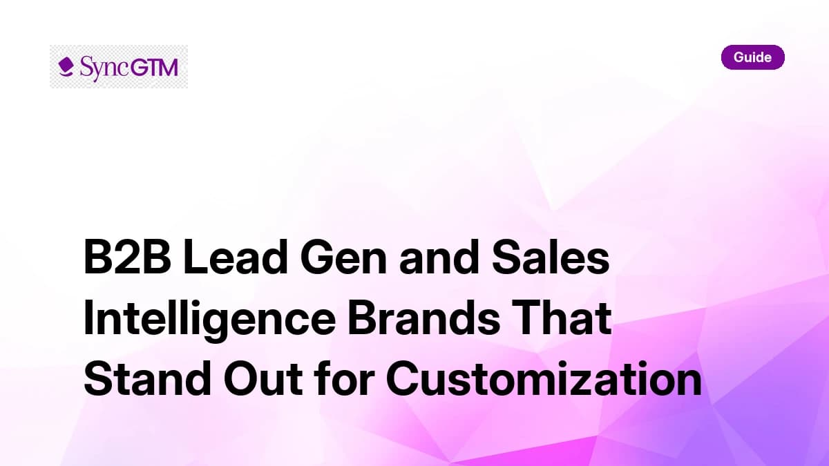 B2B lead generation and sales intelligence brands ranked for customization — 2026 guide