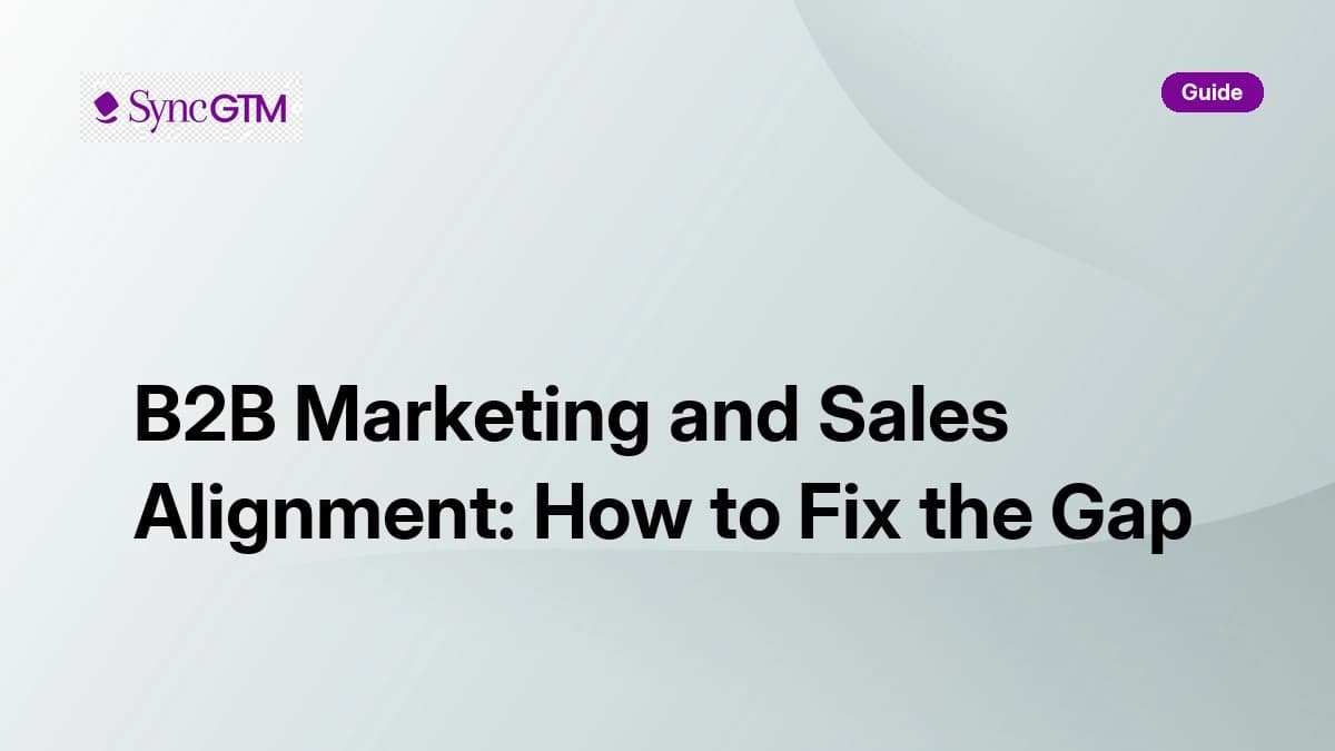 B2B marketing and sales alignment — strategies and best practices guide by SyncGTM