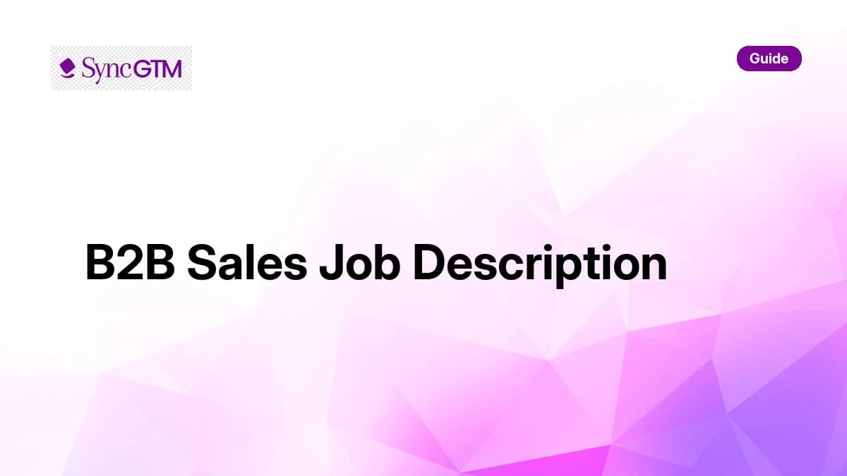 B2B Sales Job Description: Roles, Responsibilities, and Skills (2026 Template)