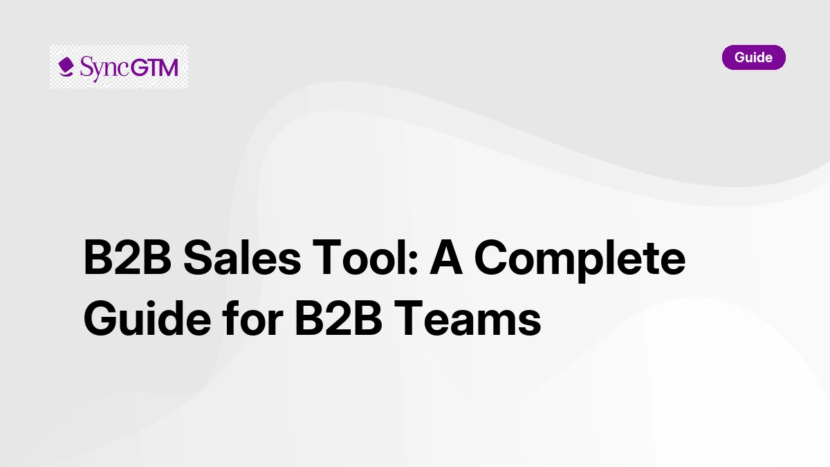 B2B Sales Tool: A Complete Guide for B2B Teams