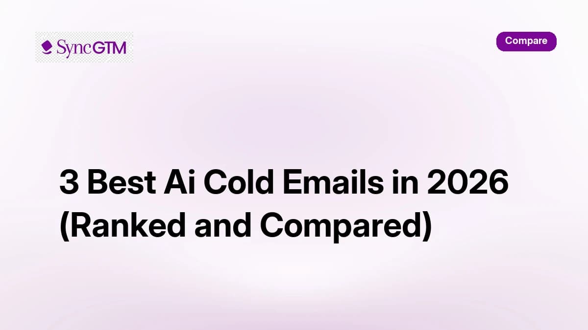 Best AI cold emails tools in 2026 — ranked comparison of SyncGTM, Instantly, and Lemlist