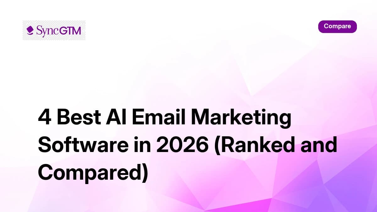 4 Best AI Email Marketing Software in 2026 — ranked comparison of SyncGTM, Instantly, ActiveCampaign, and HubSpot