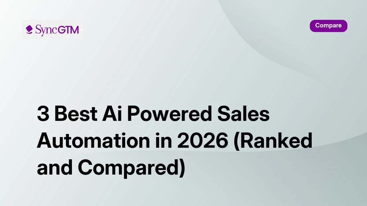 3 best AI powered sales automation tools ranked for 2026 — SyncGTM, Apollo, Outreach