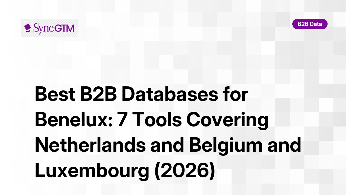 Best B2B databases for Benelux in 2026 — ranked by coverage across Netherlands, Belgium, and Luxembourg