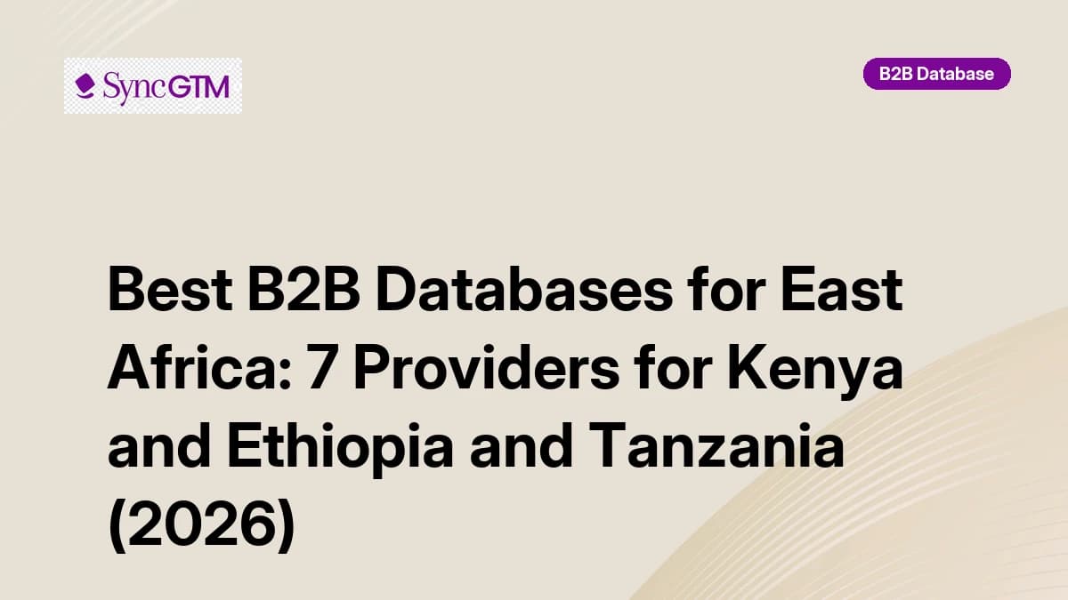 Best B2B Databases for East Africa: 7 Providers for Kenya and Ethiopia and Tanzania (2026)