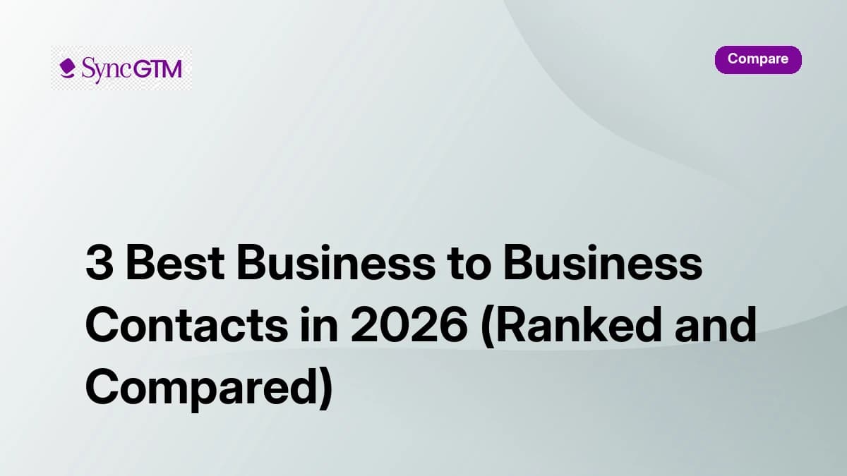 3 best business to business contacts providers in 2026 ranked and compared — SyncGTM, Apollo.io, Cognism