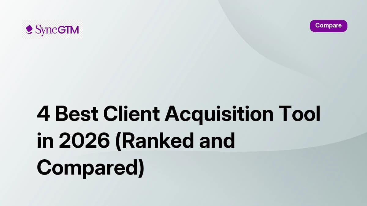 4 Best Client Acquisition Tool in 2026 (Ranked and Compared)