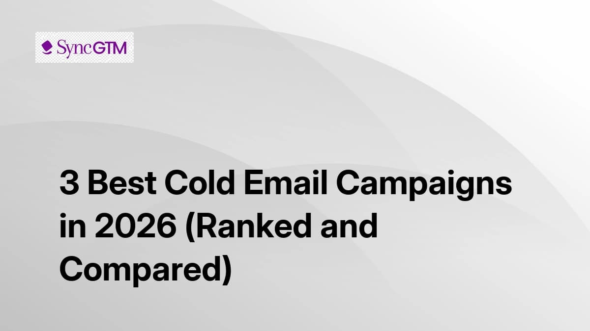 Best cold email campaigns in 2026 — ranked comparison guide by SyncGTM