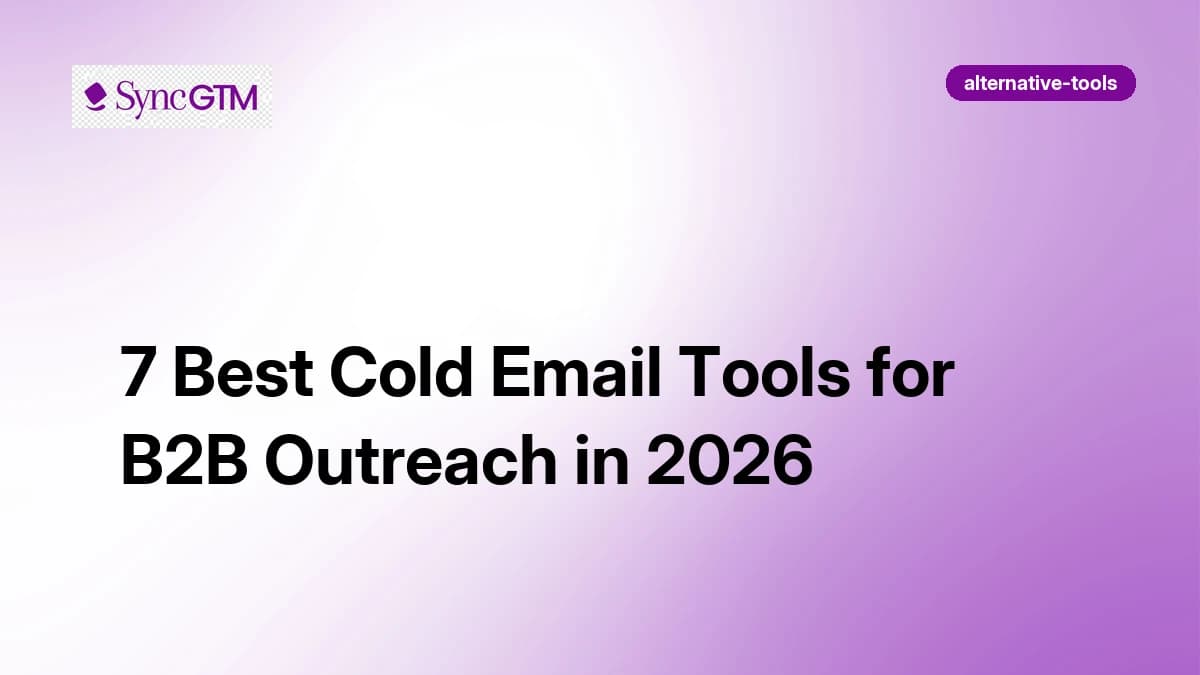7 Best Cold Email Tools in 2026: Send Smarter Not More