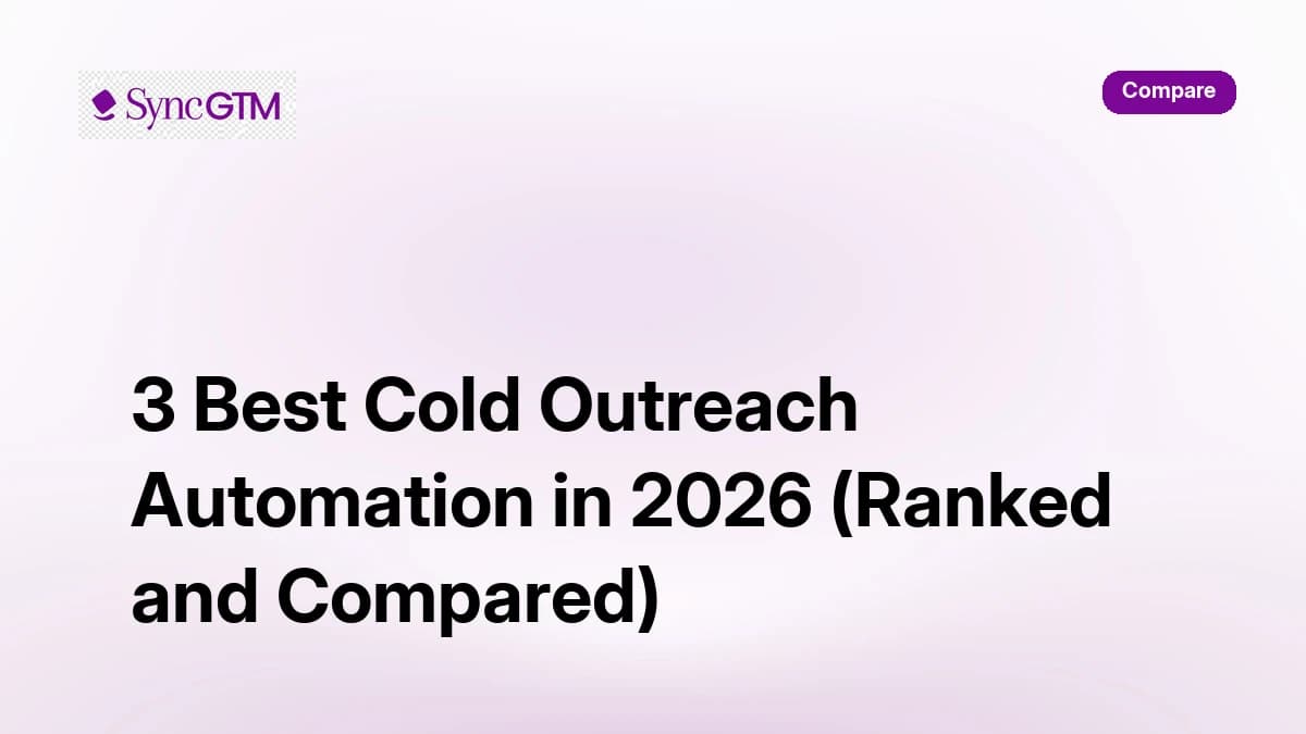 3 Best Cold Outreach Automation Tools in 2026 (Ranked and Compared)