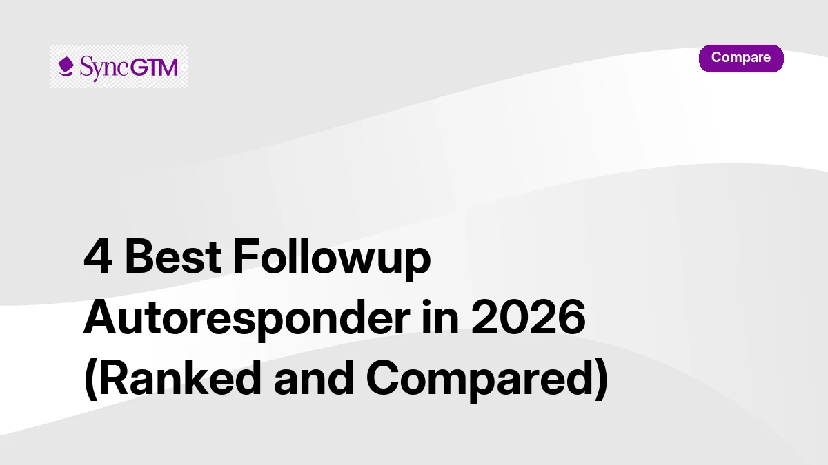 Best followup autoresponder tools in 2026 — ranked comparison of SyncGTM, Smartlead, HubSpot, and ActiveCampaign