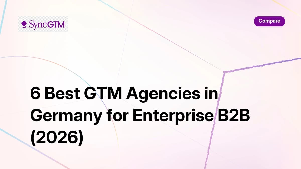 6 best GTM agencies in Germany for enterprise B2B 2026 — SyncGTM comparison guide