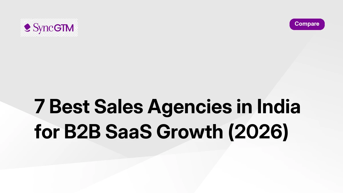 7 best sales agencies in India for B2B SaaS growth in 2026