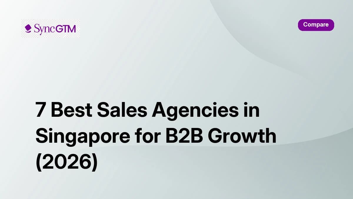 7 best sales agencies in Singapore for B2B growth in 2026