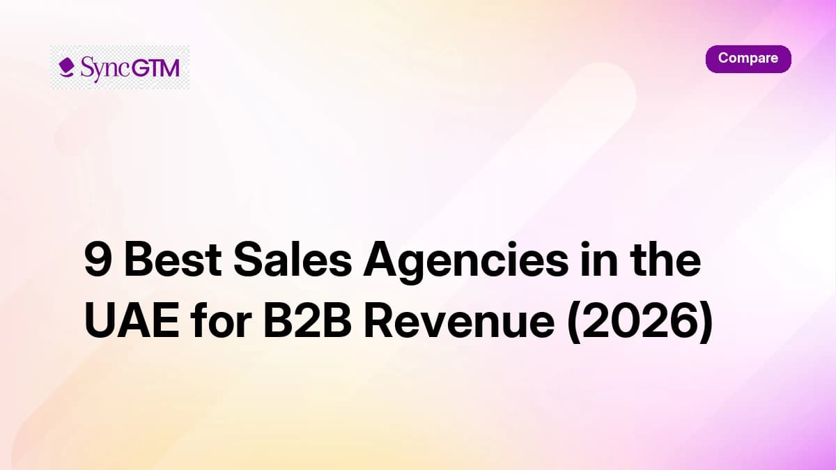 9 Best Sales Agencies in the UAE for B2B Revenue (2026)