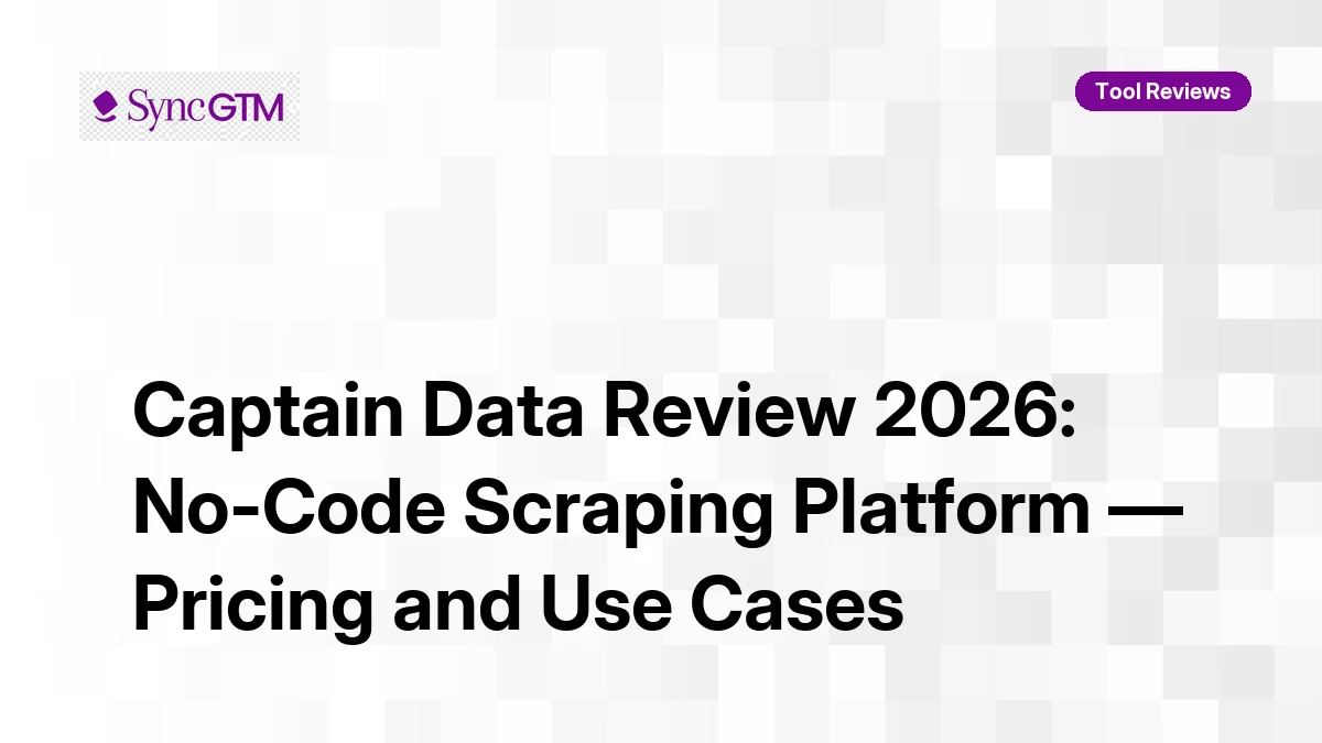 Captain Data Review 2026: No-Code Scraping Platform — Pricing & Use Cases