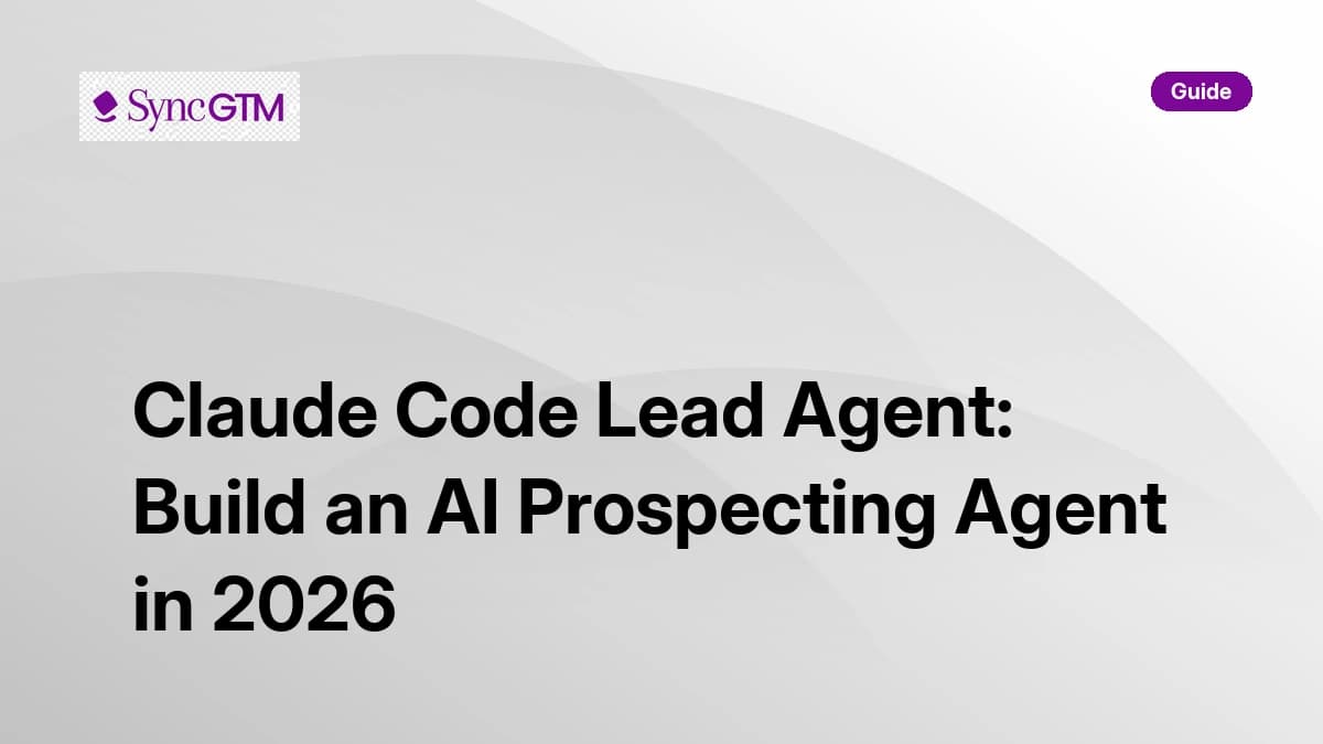Claude Code lead agent — AI prospecting workflow with SyncGTM enrichment