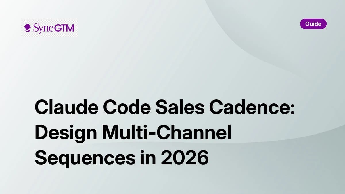 Claude Code sales cadence — design multi-channel outreach sequences in 2026