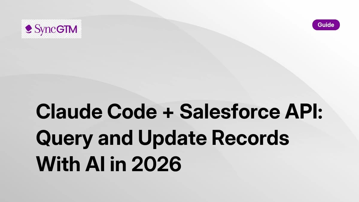 Claude Code + Salesforce API: Query and Update Records With AI in 2026