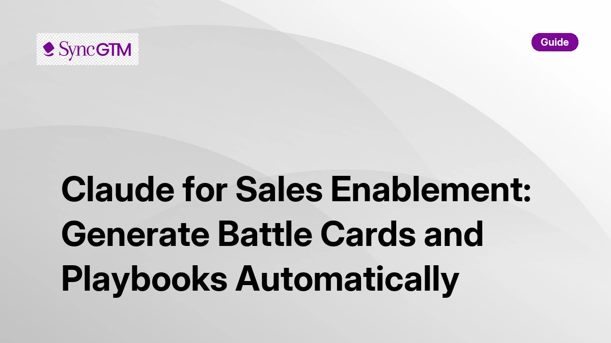 Claude for sales enablement — generate battle cards and playbooks automatically in 2026