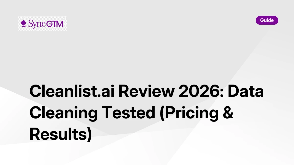 Cleanlist.ai Review 2026 — data cleaning tested, pricing and results