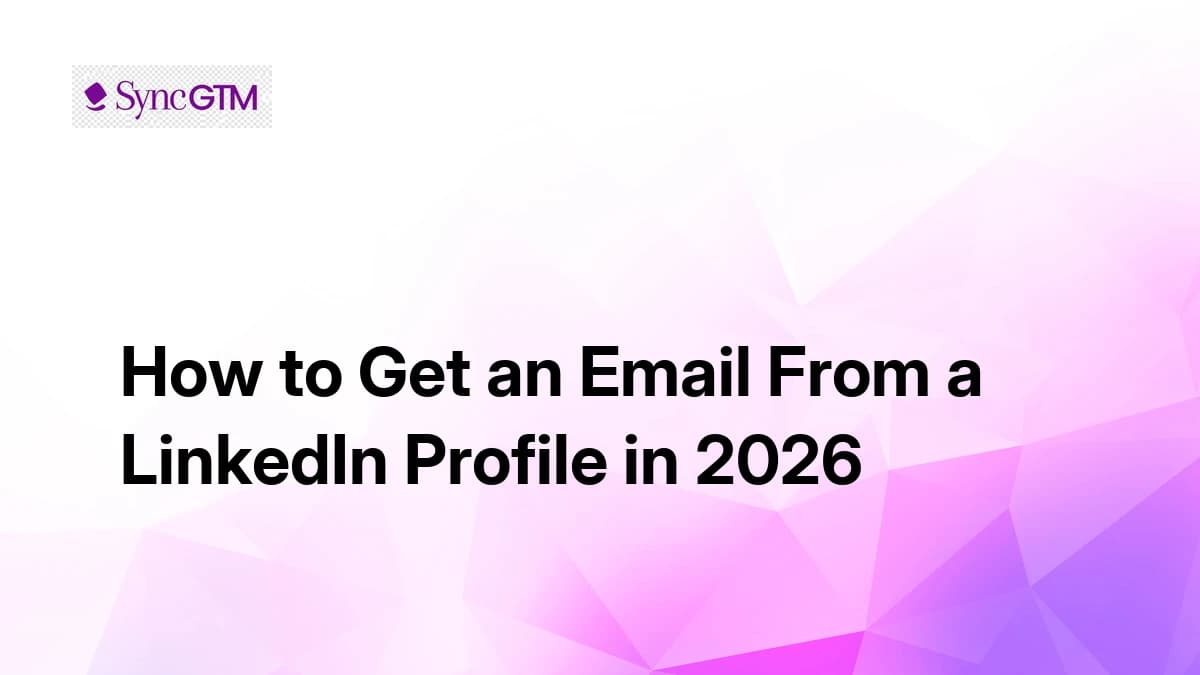How to Get an Email Address From a LinkedIn Profile or URL in 2026 (Step-by-Step)