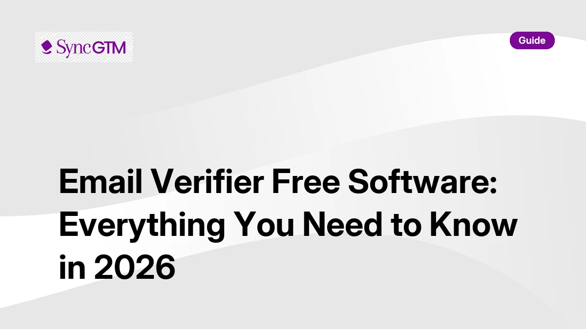 Email verifier free software — 2026 guide covering SMTP verification, free-tier limits, accuracy benchmarks, pitfalls, and SyncGTM native verification