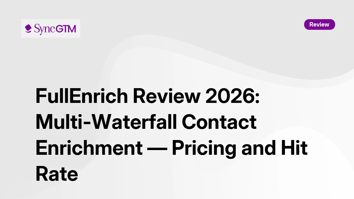 FullEnrich Review 2026: Multi-Waterfall Contact Enrichment — Pricing and Hit Rate