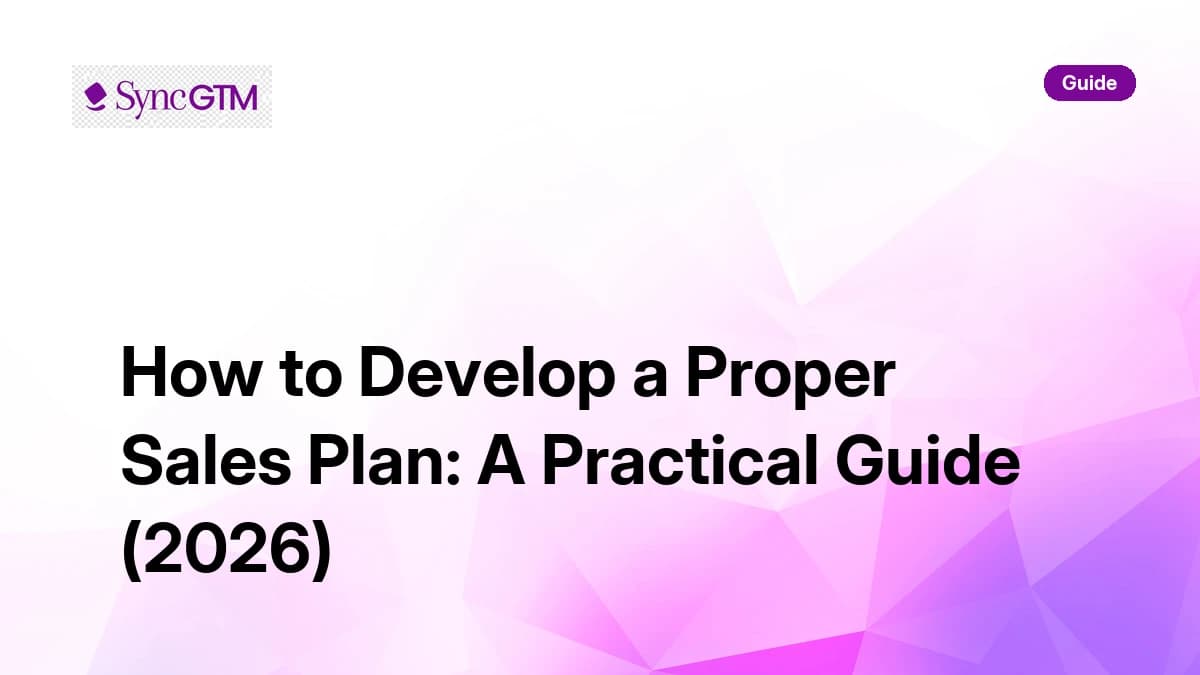 How to develop a proper sales plan — step-by-step guide by SyncGTM