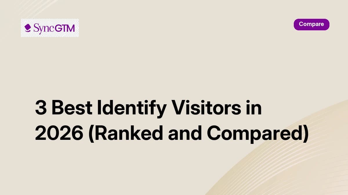 3 best identify visitors tools in 2026 ranked and compared -- SyncGTM, RB2B, Warmly