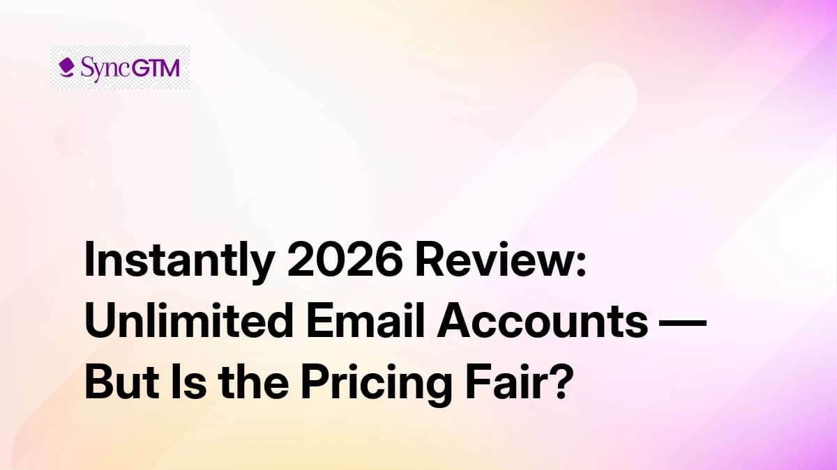 Instantly 2026 Review: Unlimited Email Accounts — But Is the Pricing Fair?