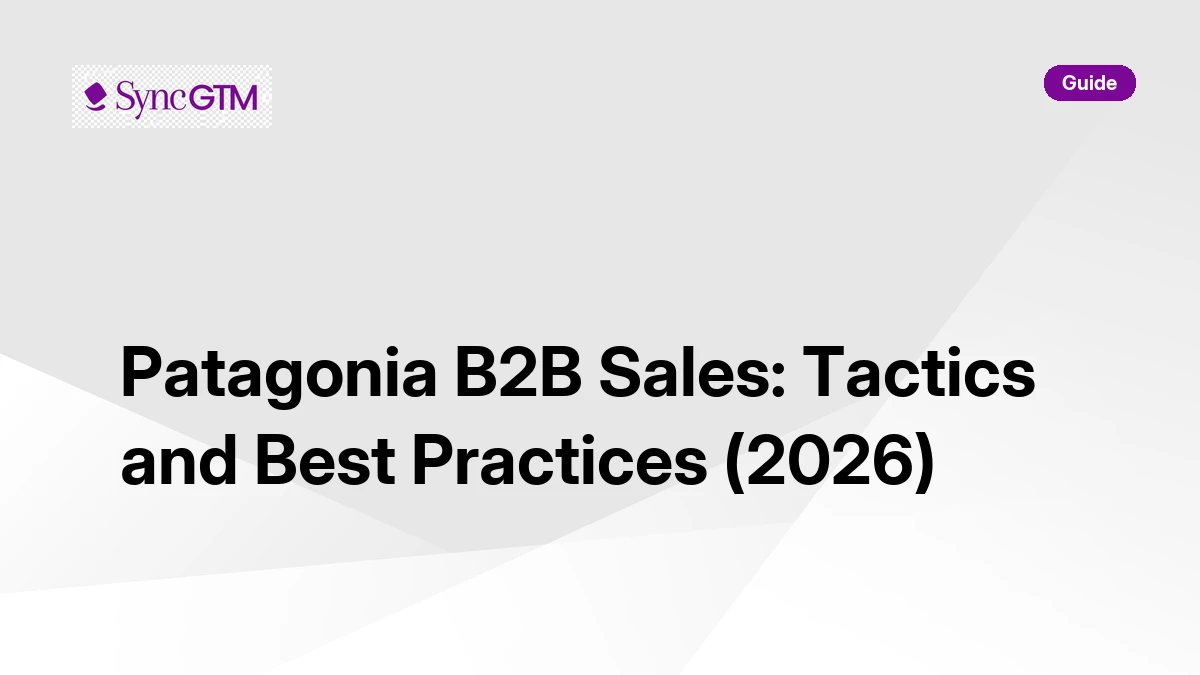 Patagonia B2B sales — tactics and best practices for GTM teams