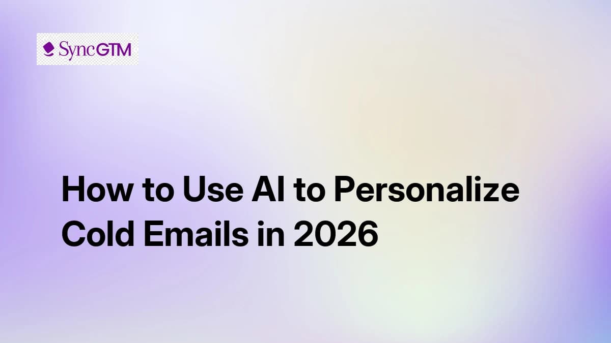 How to Use AI to Personalize Cold Emails in 2026 (Tools and Prompts)