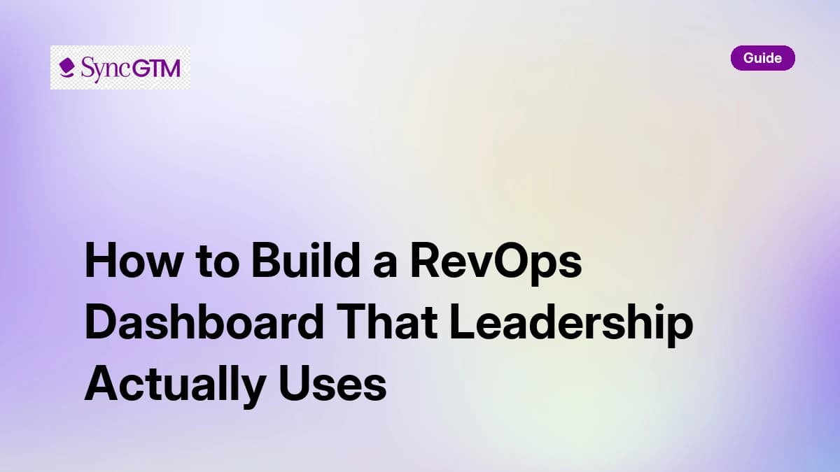 How to Build a RevOps Dashboard That Leadership Actually Uses