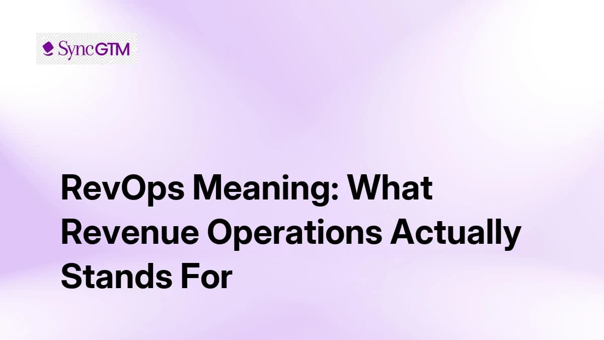 RevOps Meaning: What Revenue Operations Actually Stands For