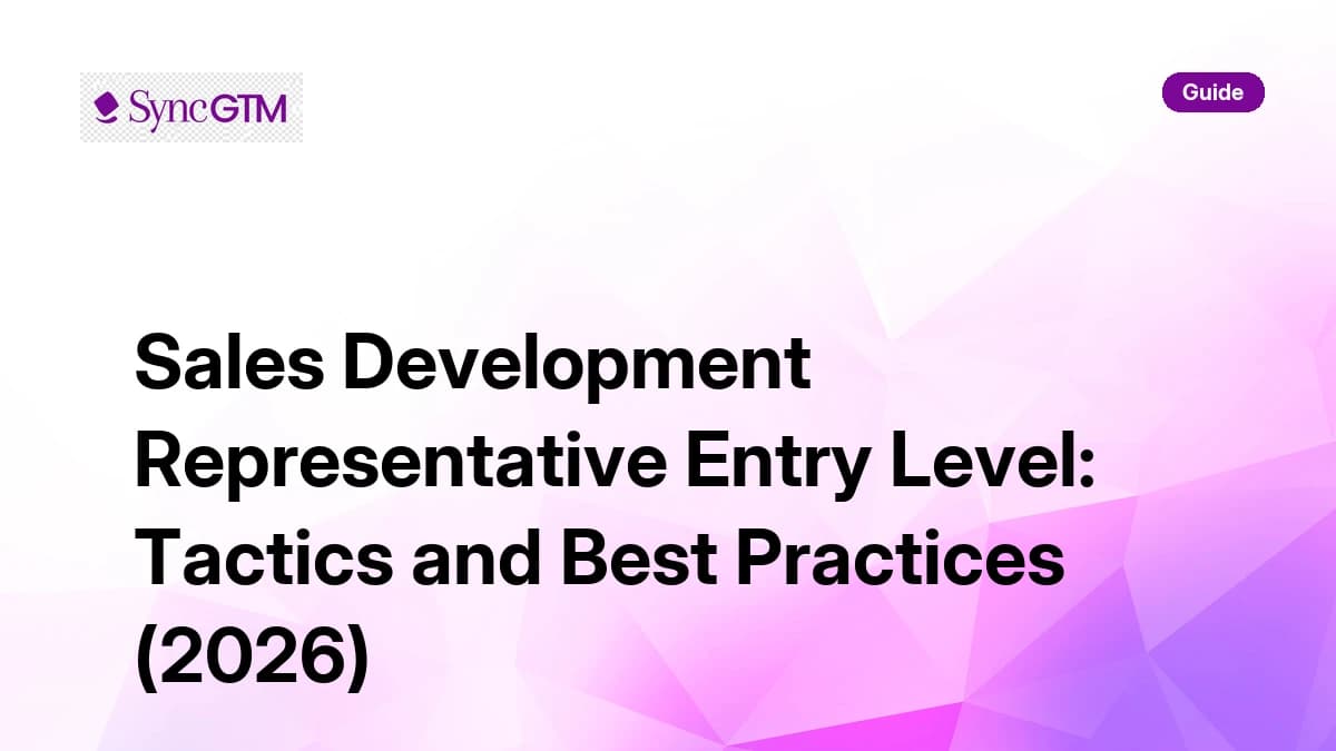 Entry-level sales development representative tactics and best practices — 2026 guide