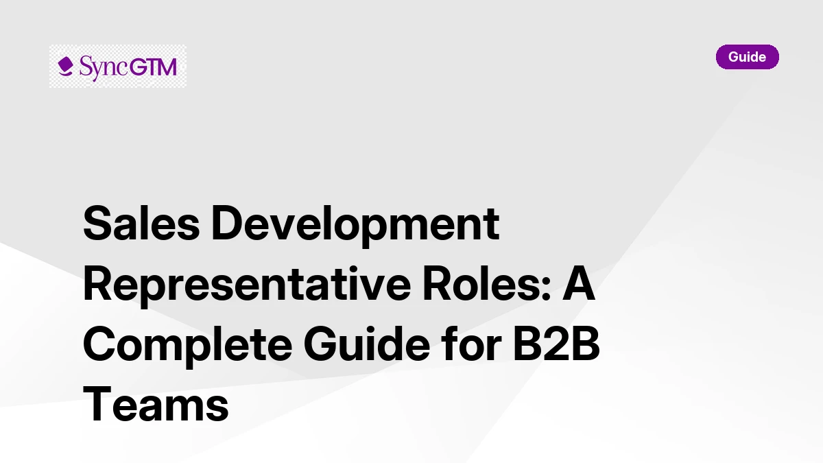 Sales development representative roles guide for B2B teams