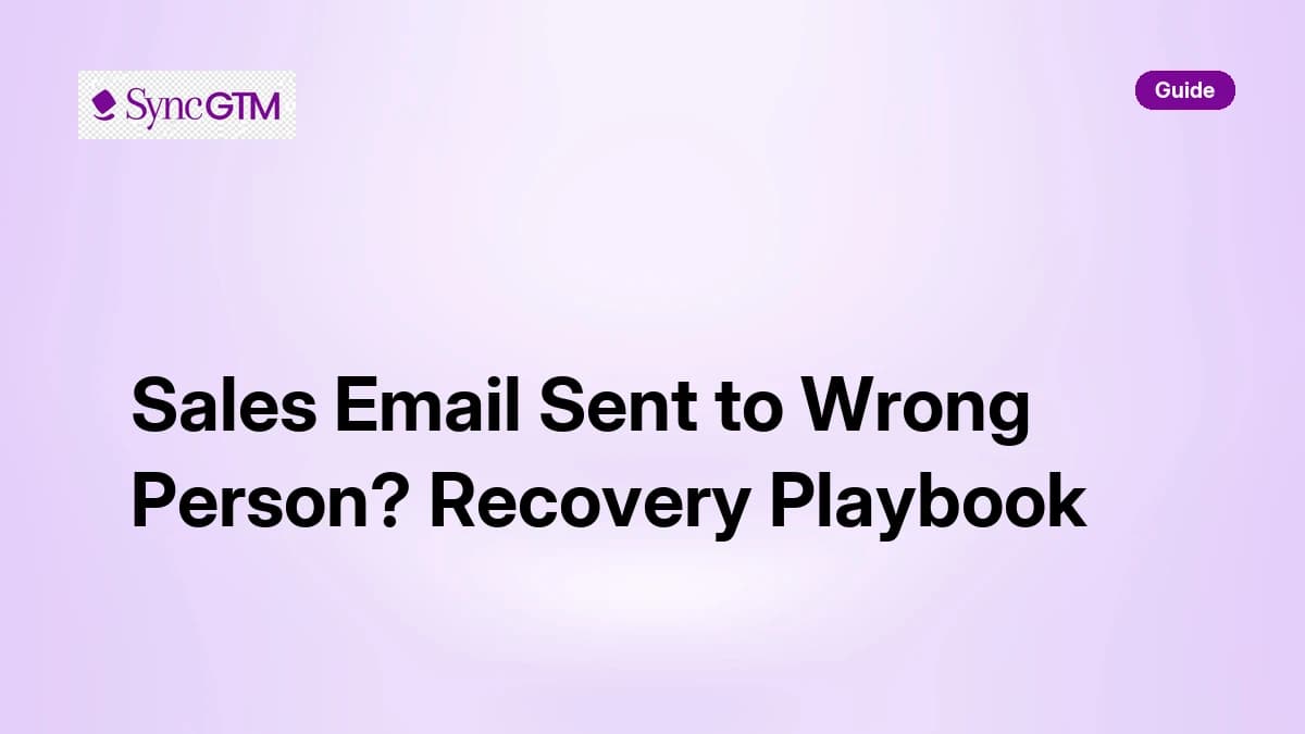 What to Do When You Send a Sales Email to the Wrong Person (2026 Recovery Playbook)