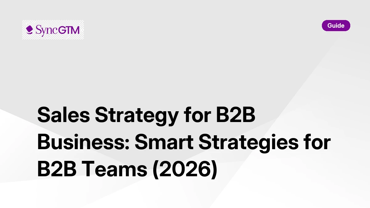 Sales strategy for B2B business — guide by SyncGTM