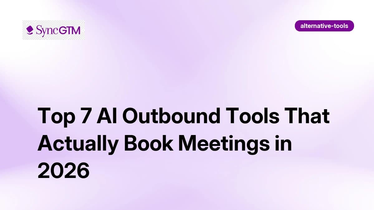 Top 7 AI Outbound Tools That Actually Book Meetings in 2026
