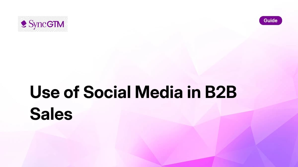 Use of social media in B2B sales — channel-by-channel guide by SyncGTM