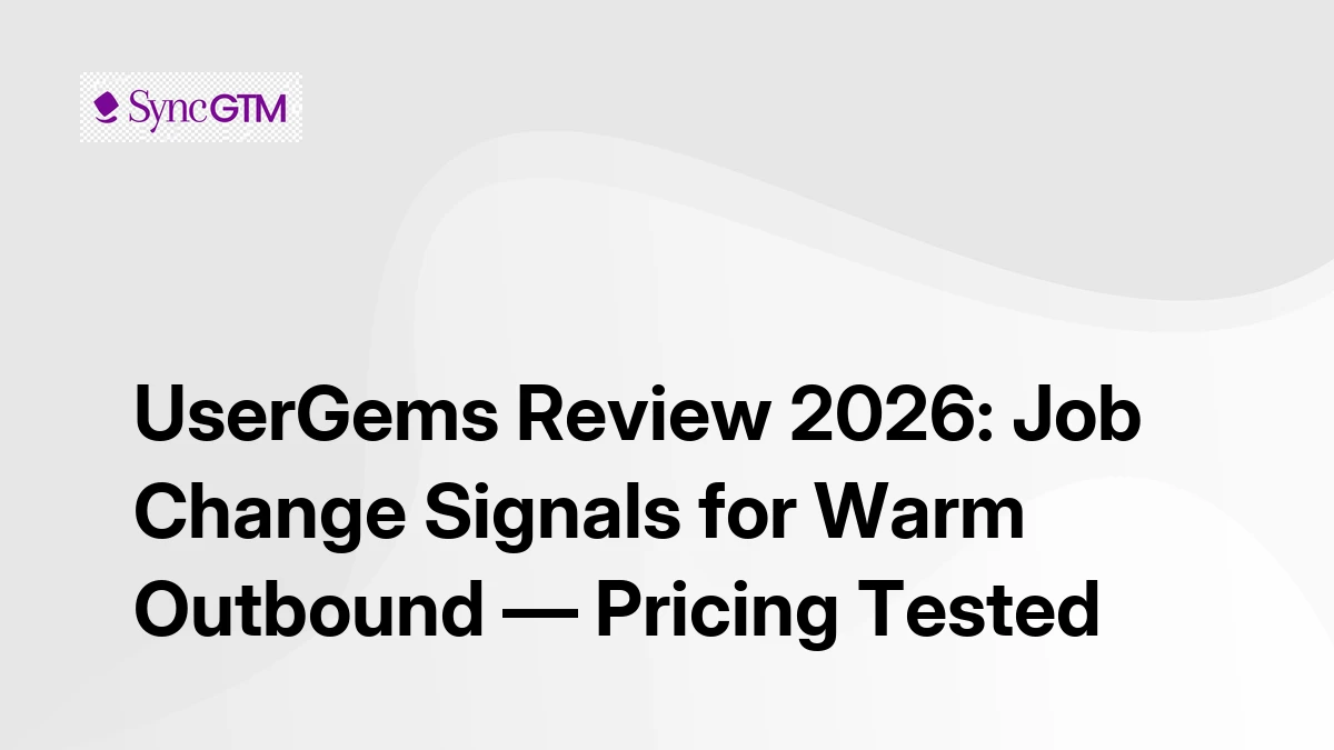 UserGems Review 2026: Job Change Signals for Warm Outbound — Pricing Tested
