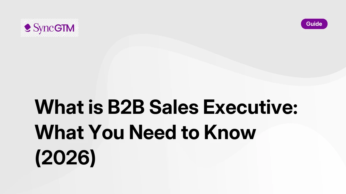 What is a B2B sales executive — role, skills, and career path guide