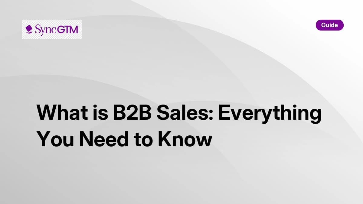 What Is B2B Sales? Everything You Need to Know