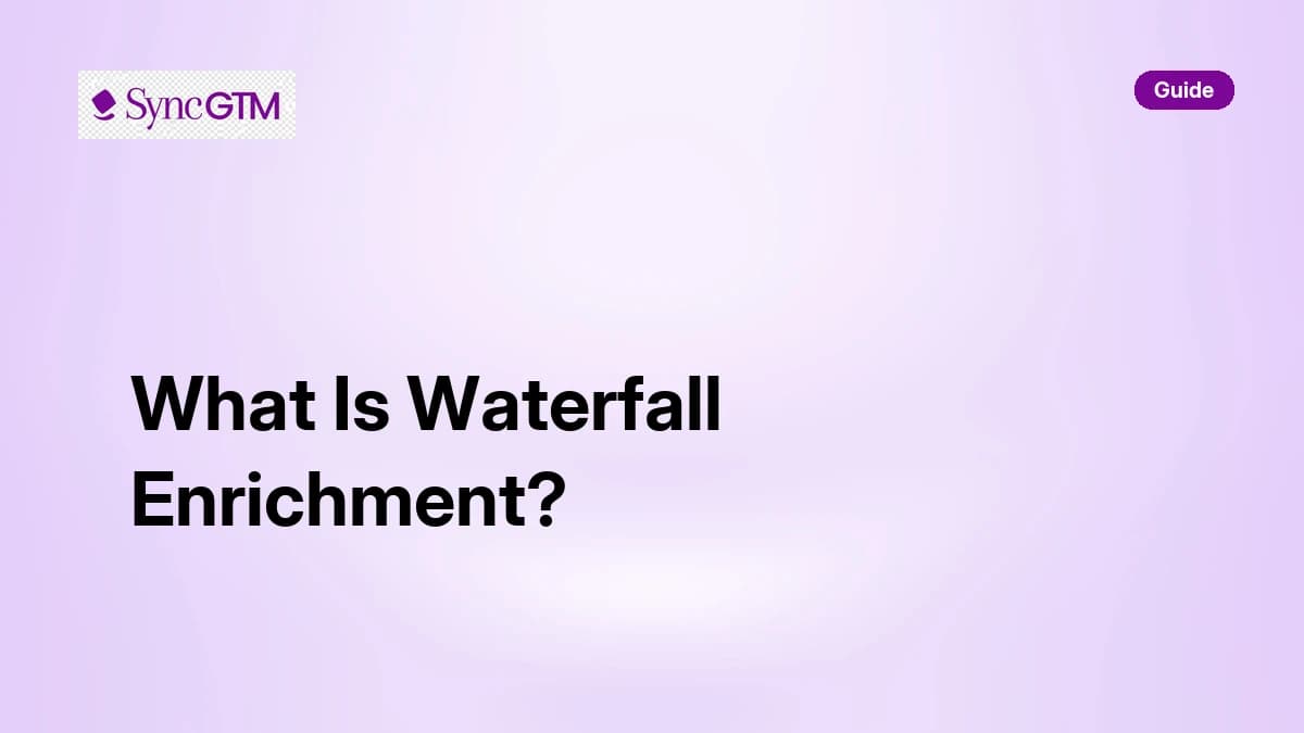 What is waterfall enrichment -- complete guide for B2B teams