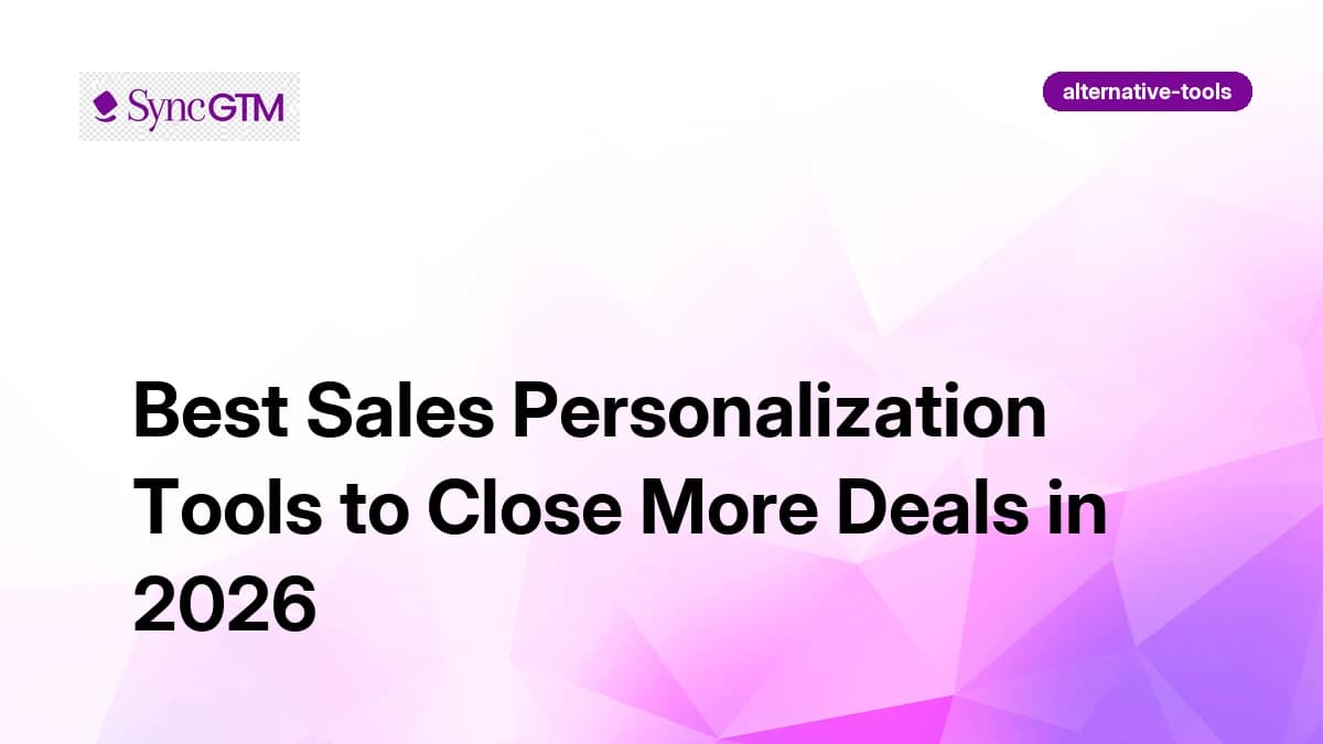 7 Best Sales Personalization Tools in 2026 (Beyond "Hi {First Name}")