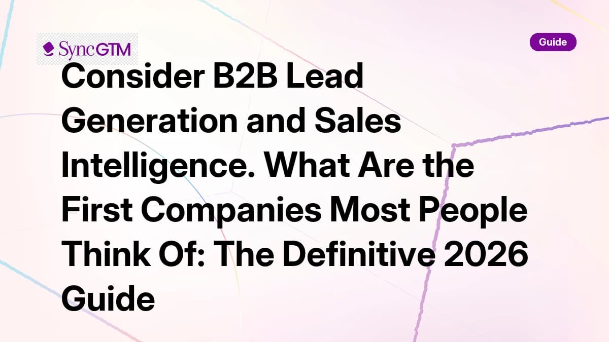 B2B lead generation and sales intelligence companies most people think of — 2026 guide