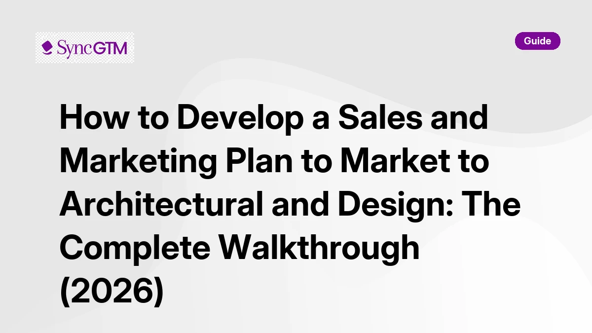 Sales and marketing plan for architectural and design firms — SyncGTM guide